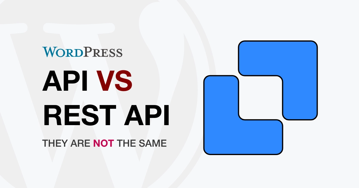 WordPress API vs WordPress REST API: Understanding the Difference